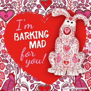 Dog 'I'm barking mad for you!' Valentine's Day ecard