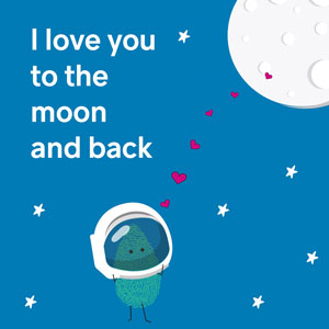 Space alien 'I love you to the moon and back' Valentine's Day ecard