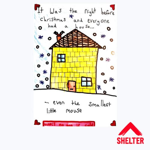 Child's illustration of house 'It was the night before Christmas and everyone had a house...'heartfelt homelessness Christmas ecard