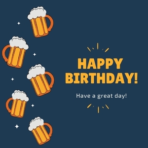 Happy birthday have a great day beers card.